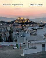 Platon Issaias / Yiorgis Yerolymbos Athens as a Project /anglais