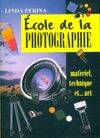 École de la photographie, matériel, technique et art