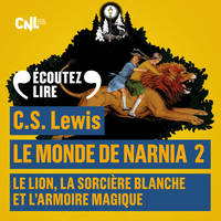 Le Monde de Narnia (Tome 2) - Le Lion, la Sorcière Blanche et l'Armoire magique