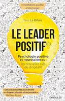 Le leader positif, Psychologie positive et neurosciences : les nouvelles clés du dirigeant