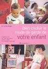 Bien choisir le mode de garde de votre enfant