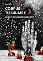 Corpus tissulaire, Une aventure dans les tissus du corps