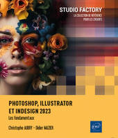Photoshop, Illustrator et InDesign 2023 - Les fondamentaux, Les fondamentaux