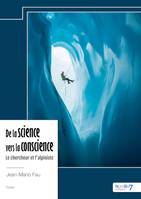 De la science vers la conscience, Le chercheur et l'alpiniste