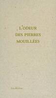 L'odeur des pierres mouillées