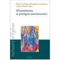 Oecuménisme et pratiques missionnaires - actes du 21e colloque du Centre de recherches et d'échanges sur la diffusion et l'inculturation du, actes du 21e colloque du Centre de recherches et d'échanges sur la diffusion et l'inculturation du christianism...