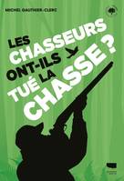 Non Fiction Les Chasseurs ont-ils tué la chasse ?