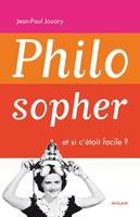 PHILOSOPHER : ET SI C'ETAIT FACILE ?