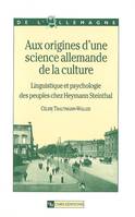 Aux origines d'une science Allemande de la culture, linguistique et psychologie des peuples chez Heymann Steinthal