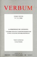 Verbum, n°2-3/2006, Tome XXVIII. La pertinence du contexte : contributions de l'ethnométhodologie et de l'analyse conversationnelle
