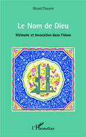 Le Nom de Dieu, Mémoire et Invocation dans l'islam