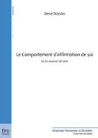 Le Comportement d'affirmation de soi, ou La passion de vivre