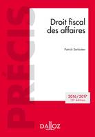 Droit fiscal des affaires. Edition 2016/2017 - 15e éd.