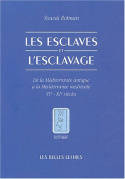 Les Esclaves et l'esclavage, De la Méditerranée antique à la Méditerranée médiévale - VIe - XIe siècles