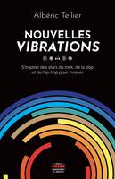 Nouvelles vibrations, S'inspirer des stars du rock, de la pop et du hip-hop pour innover