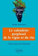 Le calendrier perpétuel de la Vigne et du Vin, 12 mois avec Bacchus