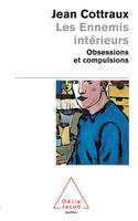 Les Ennemis intérieurs, Obsessions et compulsions