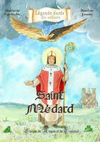 Saint Médard, L'évêque de noyon et de tournai