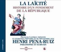 La laïcité / histoire d'un fondement de la République : un entretien d'histoire et de philosophie