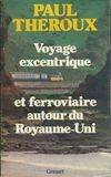 Voyage excentrique et ferroviaire autour du royaume uni