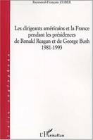 DIRIGEANTS AMÉRICAINS ET LA FRANCE PENDANT LES PRÉSIDENCES DE RONALD REAGAN ET DE GEORGES BUSH 1981-1993