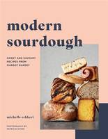Modern Sourdough: Sweet and Savoury Recipes from Margot Bakery /anglais