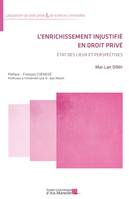 L'enrichissement injustifié en droit privé, État des lieux et perspectives