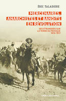 Mercenaires, anarchistes et bandits en révolution, Des étrangers sur la terre du mexique, 1910-1917