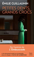 Petites dents, grands crocs, Par l'autrice de L'Embuscade, roman lauréat du Prix Harper poche