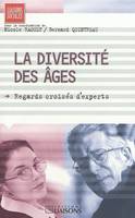 LA DIVERSITE DES AGES REGARDS CROISES D EXPERTS