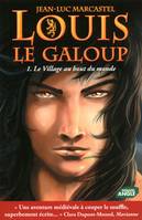 1, louis le Galoup - tome 1 Le village au bout du monde, Volume 1, Le village au bout du monde