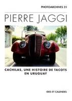 P. Jaggi - cachilas une histoire de tacots en Uruguay