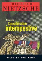 Deuxième considération intempestive, de l'utilité et de l'inconvénient de l'histoire du point de vue de la vie