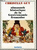 ALMANACH HISTORIQUE DE LA GASTRONOMIE FRANCAISE