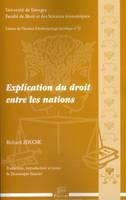 Explication du droit entre les nations, Explication du droit et du droit fécial, ou Explication du droit entre les nations et des questions à son sujet, par laquelle on montre ce qui regarde la paix et la guerre entre les différents princes et peuples ...