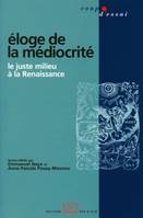 Éloge de la médiocrité, le juste milieu a la renaissance