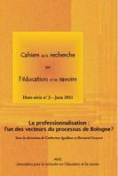 Cahiers de la recherche sur l'éducation et les savoirs, hors-série n°3/juin 2011, La professionnalisation : l'un des vecteurs du processus de Bologne ?