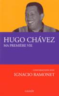 Ma première vie conversations avec Ignacio Ramonet