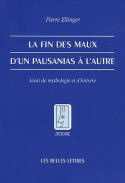 La Fin des maux. D'un Pausanias à l'autre, Essai de mythologie et d'histoire