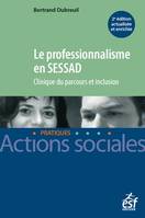 Le professionnalisme en SESSAD. Clinique du parcours et inclusion