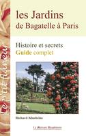 Les Jardins de Bagatelle à Paris, Histoire et secrets - Guide complet