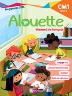 Alouette Français CM1 2018 Manuel de l'élève