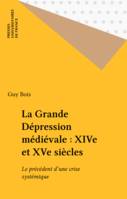 La Grande Dépression médiévale : XIVe et XVe siècles, Le précédent d'une crise systémique