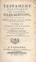 Testament politique du Cardinal Jules Alberoni, recueilli de divers Mémoires, Lettres & Entretiens de son Eminence