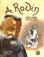 Rodin, Fugit amor : portrait intime