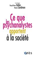 Ce que les psychanalystes apportent à la société