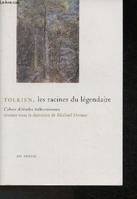 Tolkien, les racines du légendaire