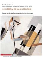 DEMON DE LA CATEGORIE : RETOUR SUR LA QUALIFICATION EN DROIT ET EN LITTERATURE