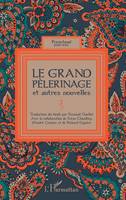 Le grand pèlerinage, et autres nouvelles