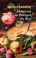 Meurtres au potager du Roy, roman noir et gastronomique à Versailles au XVIIe siècle